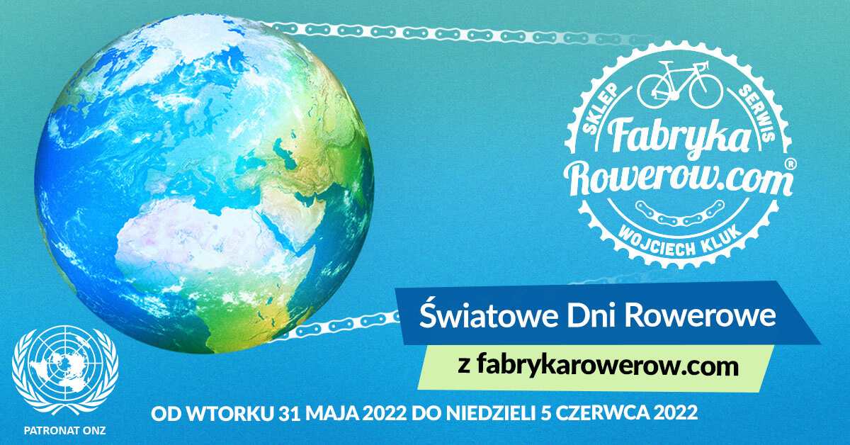 Światowe Dni Rowerowe z fabrykarowerow.com - 31.05-05.06.2022r